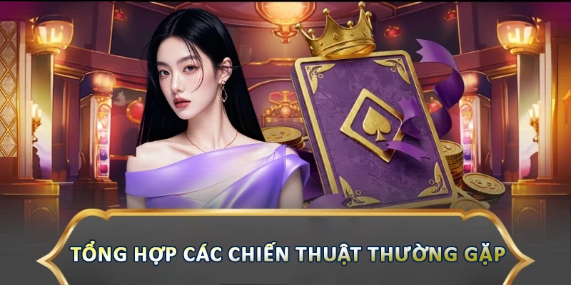 Tổng hợp các chiến thuật thường gặp