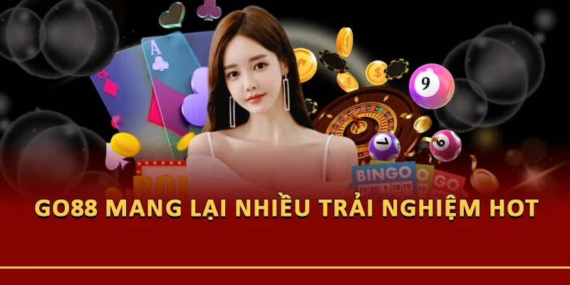 Go88 mang lại nhiều trải nghiệm vui